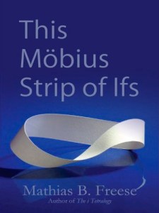 This  Mobius Strip of Ifs